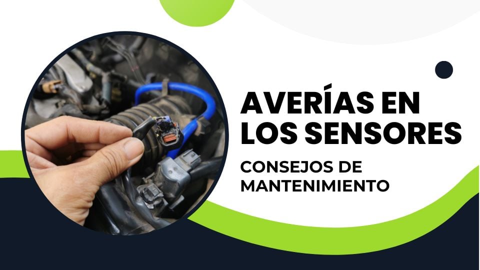 Todo sobre los sensores del motor y su mantenimiento