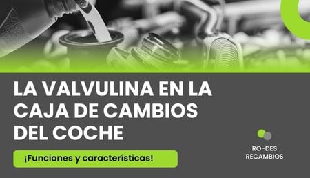 Lo que debes saber sobre la valvulina de la caja de cambios