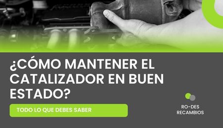 ¿Cómo mantener el catalizador en buen estado? ¡La guía!