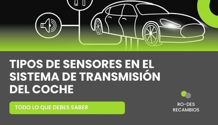 Tipos de sensores de la transmisión del coche: Todo lo que debes saber