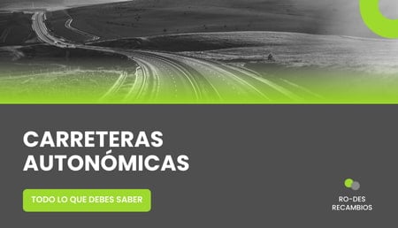 Carreteras autonómicas: Todo lo que debes saber Carreteras autonómicas: Todo lo que debes saber
